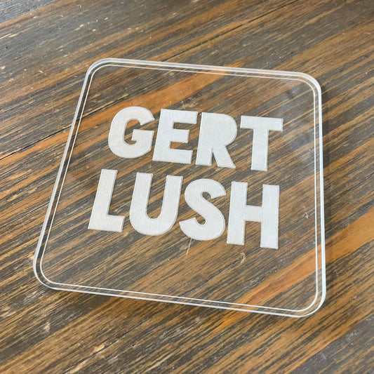 Acrylic Coaster 'Gert Lush' & 'Cheers Drive'