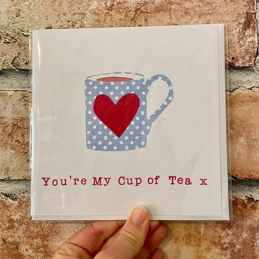 You're My Cup of Tea Card